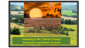 Adapting to the Climate Change: Integrated Agriculture Systems