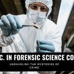 BSc Forensic Science Course: Unraveling the Mysteries of Crime